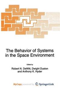 The Behavior of Systems in the Space Environment