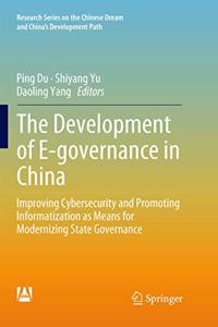 The Development of E-governance in China: Improving Cybersecurity and Promoting Informatization as Means for Modernizing State Governance