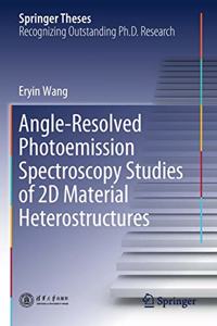 Angle-Resolved Photoemission Spectroscopy Studies of 2D Material Heterostructures