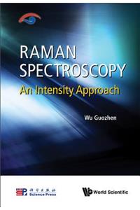 Raman Spectroscopy: An Intensity Approach