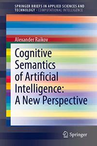 Cognitive Semantics of Artificial Intelligence: A New Perspective