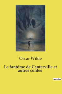 Le fantôme de Canterville et autres contes