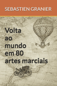 A Volta ao Mundo em 80 Artes Marciais