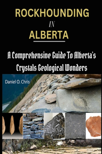 Rockhounding in Alberta