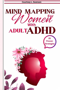 25 Mind Mapping Strategies For Women with Adult ADHD