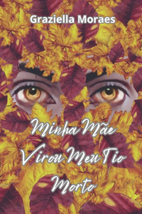 Minha Mãe Virou Meu Tio Morto