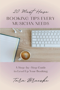 20 Must Have Booking Tips Every Musician Needs
