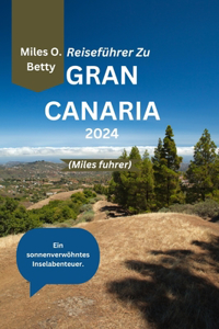 Reiseführer Zu Gran Canaria 2024 (Miles fuhrer)