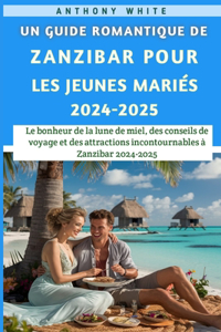 Guide Romantique De Zanzibar Pour Les Jeunes Mariés 2024-2025