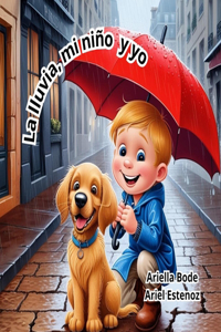La lluvia, mi niño y yo