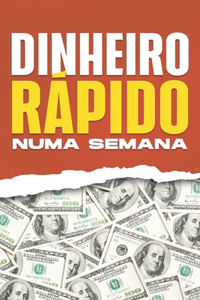 Dinheiro rápido numa semana