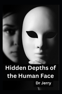 Hidden Depths of the Human Face