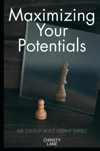 Maximizing Your Potentials