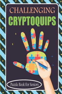 Challenging Cryptoquips Puzzle Book For Seniors