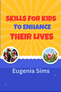 Skills for Kids to Enhance Their Lives