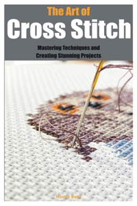The Art of Cross Stitch