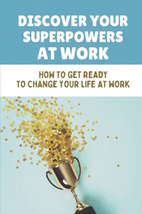 Discover Your Superpowers At Work
