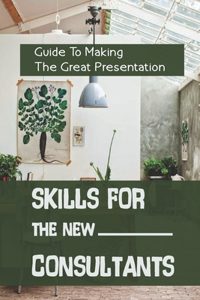 Skills For The New Consultants