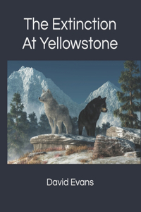 Extinction at Yellowstone