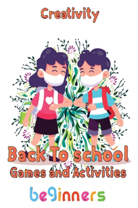 Creativity Back To School Games And Activities Beginners