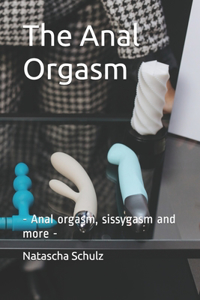 The Anal Orgasm