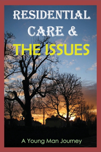 Residential Care & The Issues