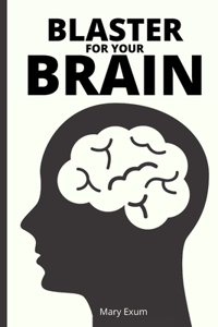 Blaster for Your Brain