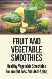 Fruit And Vegetable Smoothies
