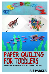 Paper Quiling for Toddlers