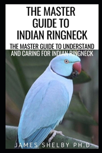 Master Guide to Indian Ringneck