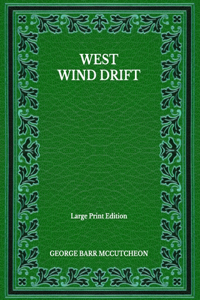 West Wind Drift - Large Print Edition