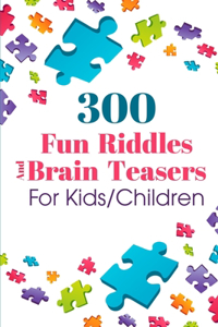 300 Fun Riddles And Brain Teasers For Kidschildren