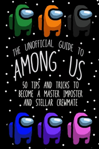 The Unofficial Guide to Among Us