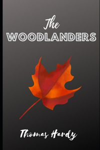 The Woodlanders (Illustrated)