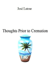 Thoughts Prior to Cremation