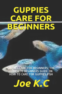 Guppies Care for Beginners
