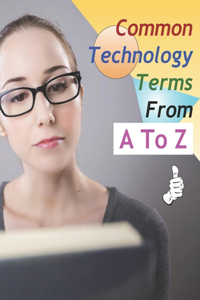 Common Technology Terms From A To Z