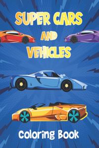 Super Cars and Vehicles Coloring Book