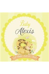 Baby Alexis A Simple Book of Firsts: A Baby Book and the Perfect Keepsake Gift for All Your Precious First Year Memories and Milestones