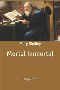 Mortal Immortal