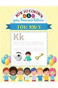 How to control pen, line and letters for kids