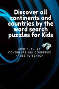 Discover all continents and countries by the word search puzzles for Kids, more than 190 continents and countries names to search