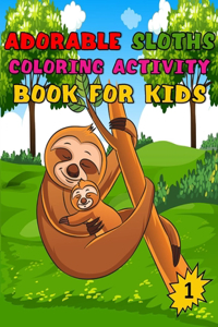 Adorable Sloths Coloring Activity Book for Kids, 1