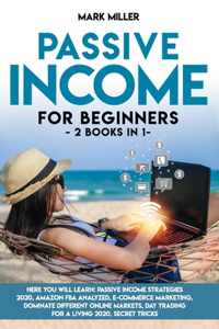 PASSIVE INCOME FOR BEGINNERS 2 books in 1