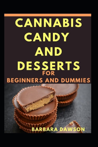 Cannabis Candy And Desserts For Beginners And Dummies