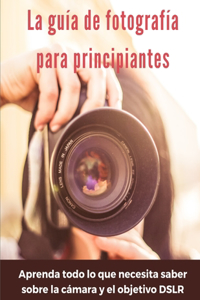 La guía de fotografía para principiantes