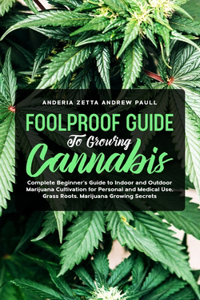 Foolproof Guide to Growing Cannabis