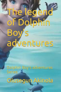 legend of Dolphin Boy's adventures