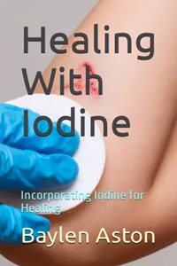 Healing With Iodine