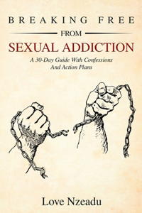 Breaking Free from Sexual Addiction